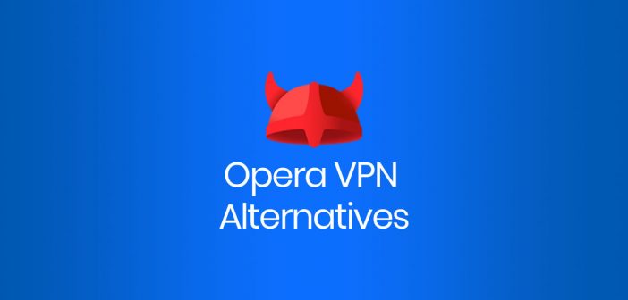 opera vpn alternatives